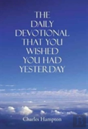 The Daily Devotional That You Wished You Had Yesterday