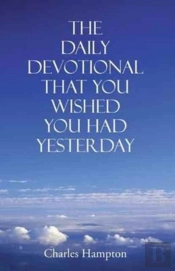 The Daily Devotional That You Wished You Had Yesterday