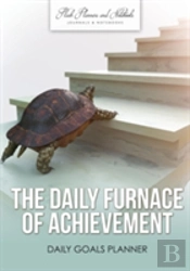 The Daily Furnace Of Achievement