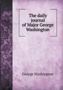 The Daily Journal Of Major George Washington