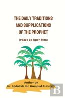 The Daily Traditions And Supplications Of The Prophet(Pbuh)