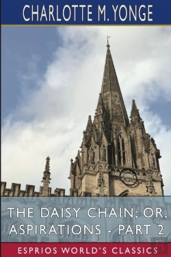 Bertrand.pt - The Daisy Chain; Or, Aspirations - Part 2 (Esprios Classics)