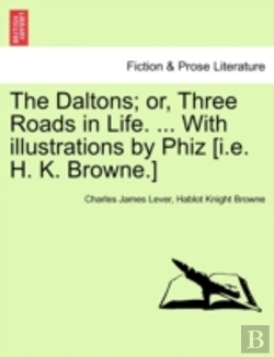 Bertrand.pt - The Daltons; Or, Three Roads In Life. ..