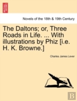 Bertrand.pt - The Daltons; Or, Three Roads In Life. ..