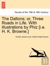 The Daltons; Or, Three Roads In Life. Wi