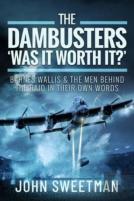 The Dambusters - 'Was The Raid Worthwhile?'
