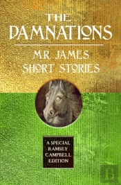 The Damnations: M.R. James Short Stories