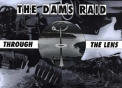 The Dams Raid Through The Lens