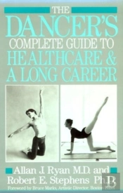 The Dancer'S Complete Guide To Health Care And A Long Career