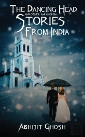 The Dancing Head And Other Paranormal Stories From India