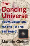 The Dancing Universe - From Creation Myths To The Big Bang