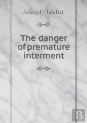 The Danger Of Premature Interment