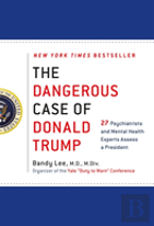 The Dangerous Case Of Donald Trump