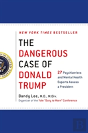 The Dangerous Case Of Donald Trump