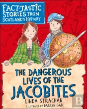 The Dangerous Lives Of The Jacobites