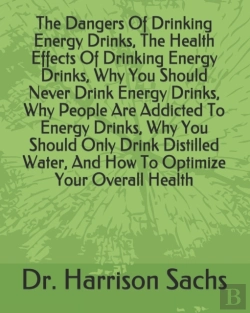 Bertrand.pt - The Dangers Of Drinking Energy Drinks, The Health Effects Of Drinking Energy Drinks, Why You Should Never Drink Energy Drinks, Why People Are Addicted To Energy Drinks, Why You Should Only Drink Disti
