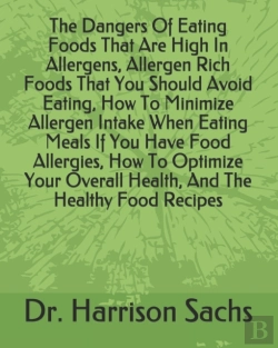 Bertrand.pt - The Dangers Of Eating Foods That Are High In Allergens, Allergen Rich Foods That You Should Avoid Eating, How To Minimize Allergen Intake When Eating Meals If You Have Food Allergies, How To Optimize 