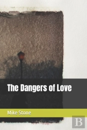 The Dangers Of Love