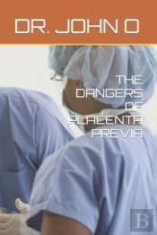 The Dangers Of Placenta Previa