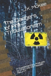 The Dangers Of Pre-Tribulationism