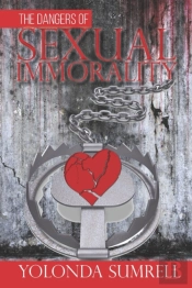 The Dangers Of Sexual Immorality