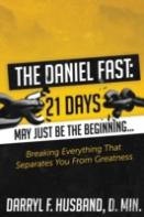 The Daniel Fast: Breaking Everything That Separates You From Greatness