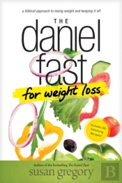 The Daniel Fast For Weight Loss