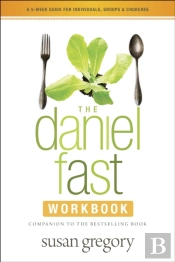 The Daniel Fast Workbook