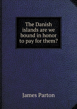 Bertrand.pt - The Danish Islands Are We Bound In Honor To Pay For Them?
