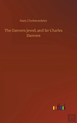 Bertrand.pt - The Danvers Jewel, And Sir Charles Danvers