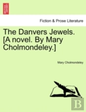 The Danvers Jewels. (A Novel. By Mary Ch