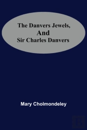 The Danvers Jewels, And Sir Charles Danvers