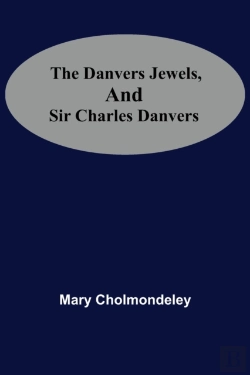 Bertrand.pt - The Danvers Jewels, And Sir Charles Danvers