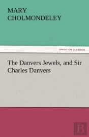 The Danvers Jewels, And Sir Charles Danvers