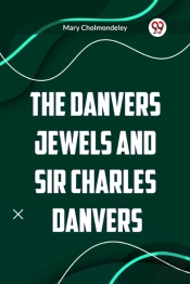 The Danvers Jewels And Sir Charles Danvers