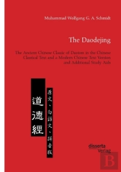 The Daodejing. The Ancient Chinese Classic Of Daoism In The Chinese Classical Text And A Modern Chinese Text Version And Additional Study Aids