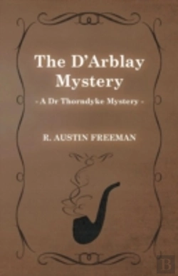 Bertrand.pt - The D'Arblay Mystery (A Dr Thorndyke Mystery)