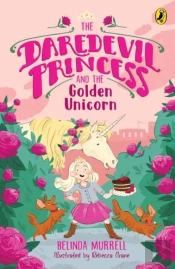 The Daredevil Princess And The Golden Unicorn (Book 1)