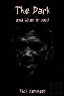 The Dark And What It Said