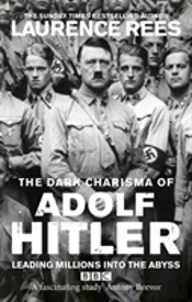 The Dark Charisma Of Adolf Hitler
