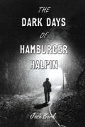 The Dark Days Of Hamburger Halpin
