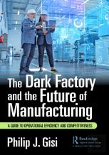 The Dark Factory And The Future Of Manufacturing