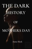 The Dark History Of Mother'S Day