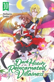 The Dark History Of The Reincarnated Villainess, Vol. 10