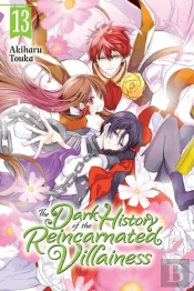 The Dark History Of The Reincarnated Villainess, Vol. 13