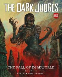 The Dark Judges: The Fall Of Deadworld Book Iii