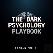 The Dark Psychology Playbook