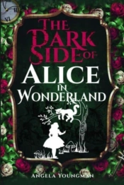 The Dark Side Of Alice In Wonderland