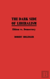 The Dark Side Of Liberalism