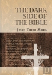The Dark Side Of The Bible